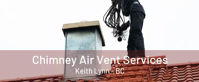 Chimney Air Vent Services Keith Lynn - BC