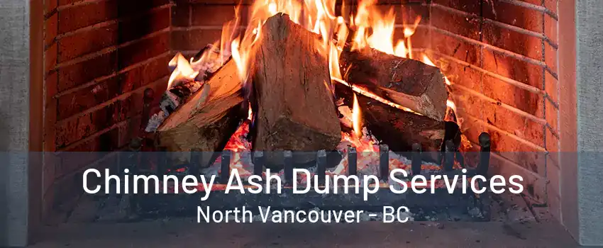 Chimney Ash Dump Services North Vancouver - BC