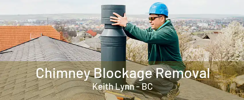 Chimney Blockage Removal Keith Lynn - BC