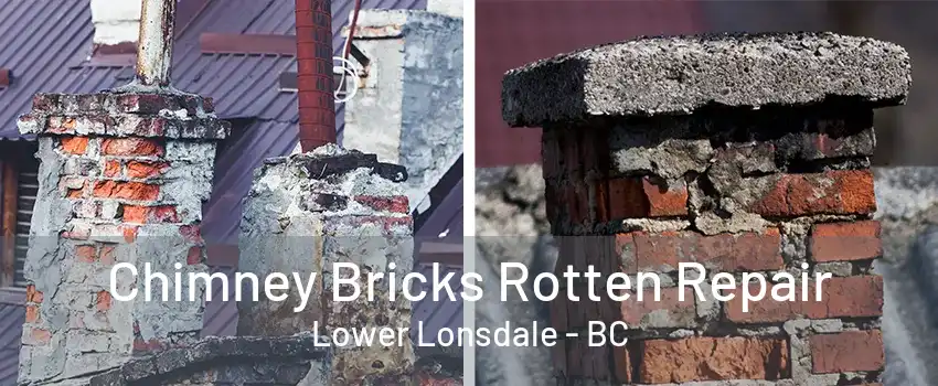 Chimney Bricks Rotten Repair Lower Lonsdale - BC