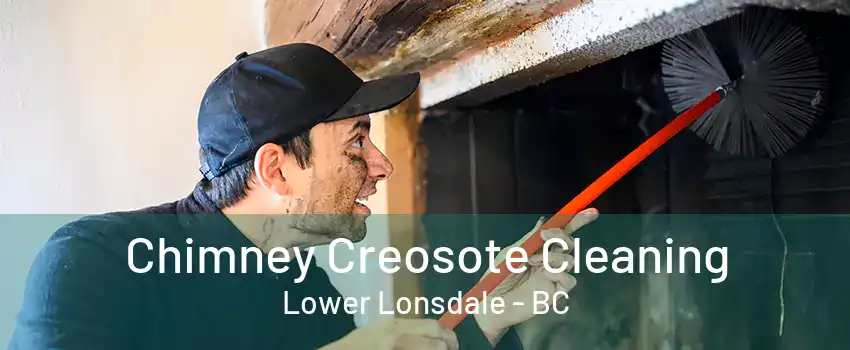 Chimney Creosote Cleaning Lower Lonsdale - BC