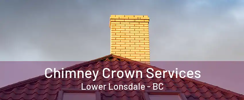 Chimney Crown Services Lower Lonsdale - BC