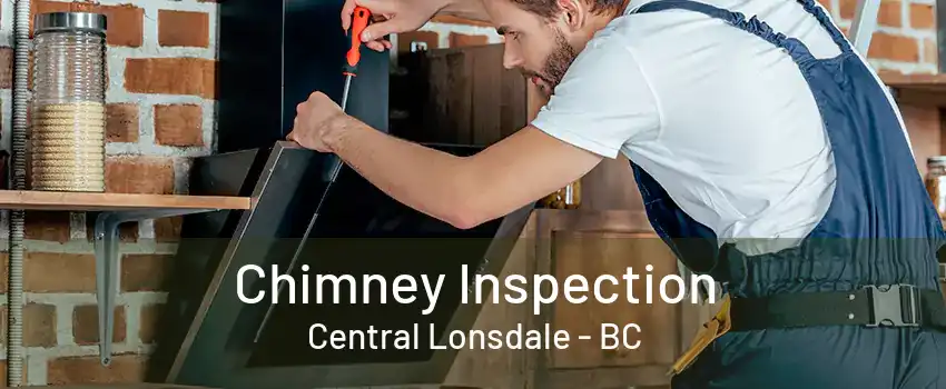 Chimney Inspection Central Lonsdale - BC