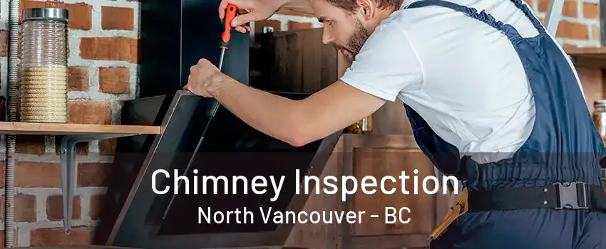 Chimney Inspection North Vancouver - BC