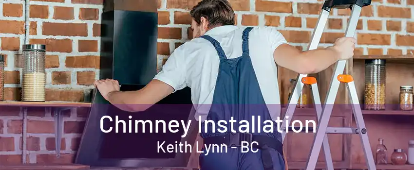 Chimney Installation Keith Lynn - BC