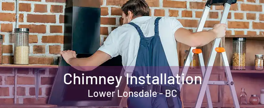 Chimney Installation Lower Lonsdale - BC