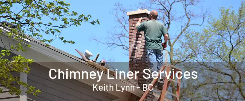 Chimney Liner Services Keith Lynn - BC