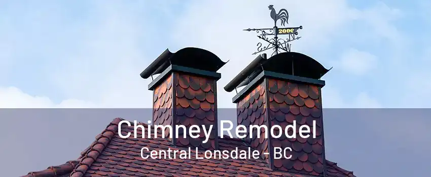 Chimney Remodel Central Lonsdale - BC