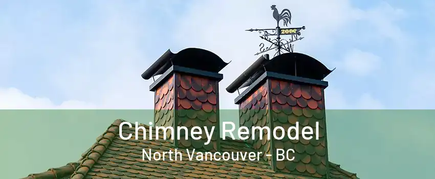 Chimney Remodel North Vancouver - BC