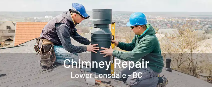 Chimney Repair Lower Lonsdale - BC