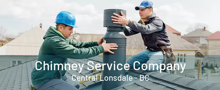 Chimney Service Company Central Lonsdale - BC