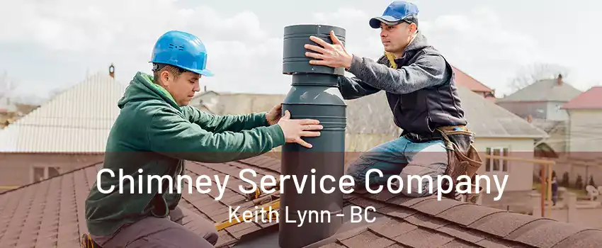 Chimney Service Company Keith Lynn - BC