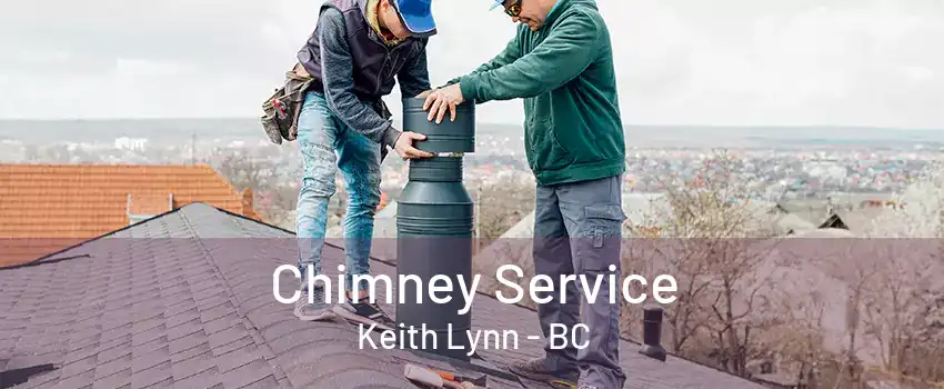 Chimney Service Keith Lynn - BC