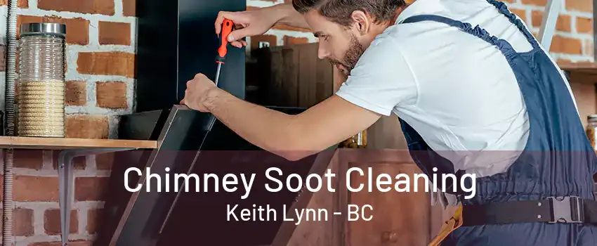 Chimney Soot Cleaning Keith Lynn - BC