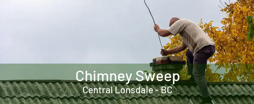 Chimney Sweep Central Lonsdale - BC