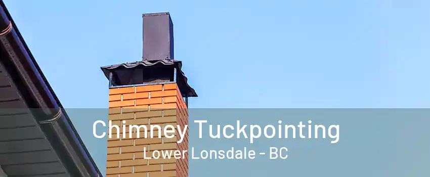 Chimney Tuckpointing Lower Lonsdale - BC