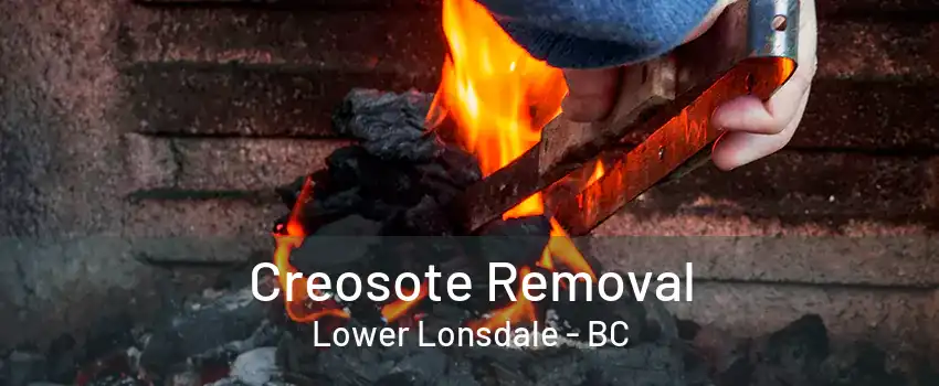 Creosote Removal Lower Lonsdale - BC