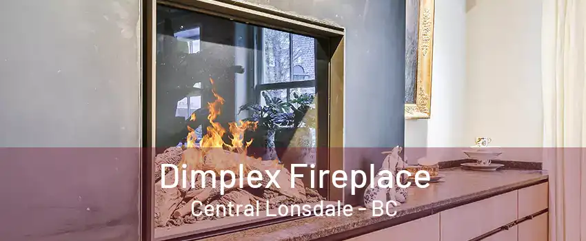 Dimplex Fireplace Central Lonsdale - BC