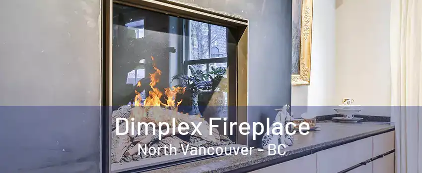 Dimplex Fireplace North Vancouver - BC