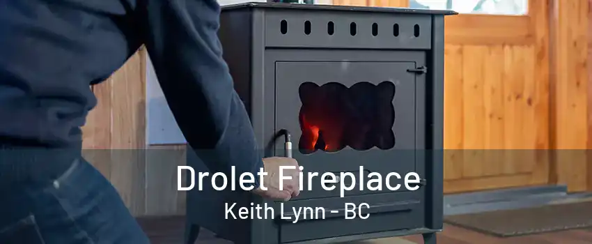 Drolet Fireplace Keith Lynn - BC