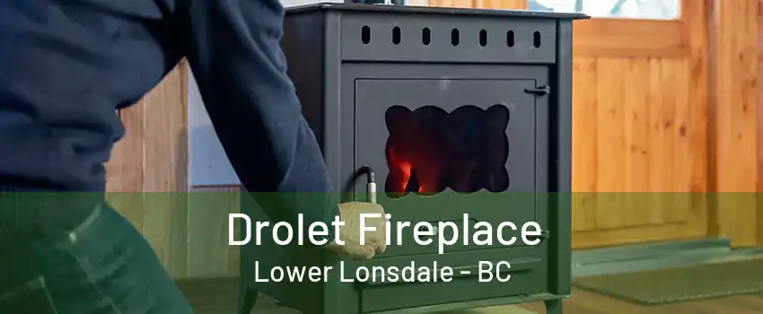 Drolet Fireplace Lower Lonsdale - BC