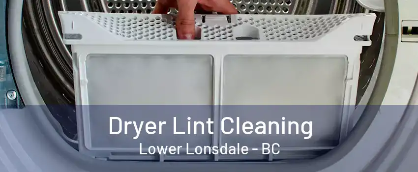 Dryer Lint Cleaning Lower Lonsdale - BC