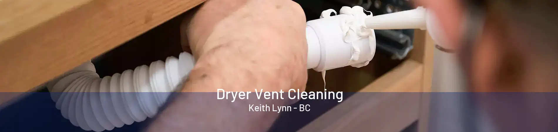 Dryer Vent Cleaning Keith Lynn - BC