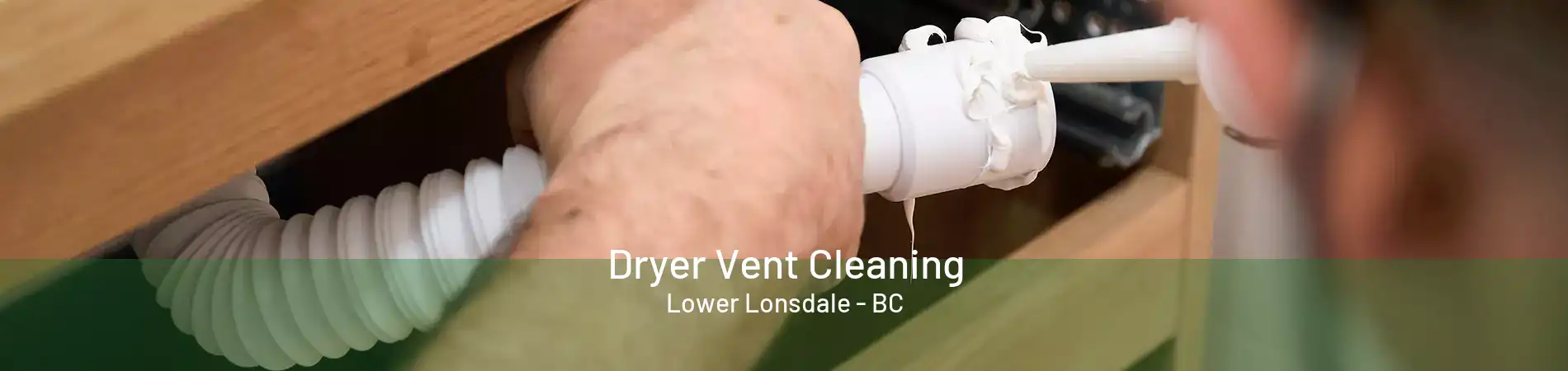 Dryer Vent Cleaning Lower Lonsdale - BC