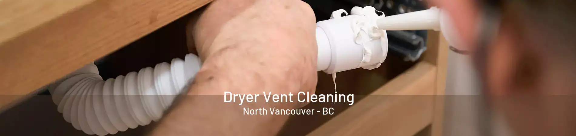 Dryer Vent Cleaning North Vancouver - BC