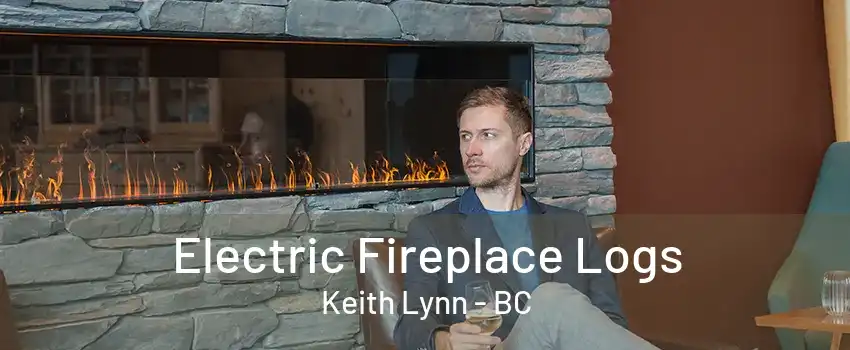 Electric Fireplace Logs Keith Lynn - BC