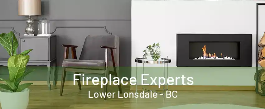 Fireplace Experts Lower Lonsdale - BC