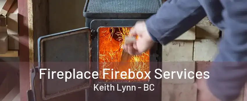 Fireplace Firebox Services Keith Lynn - BC