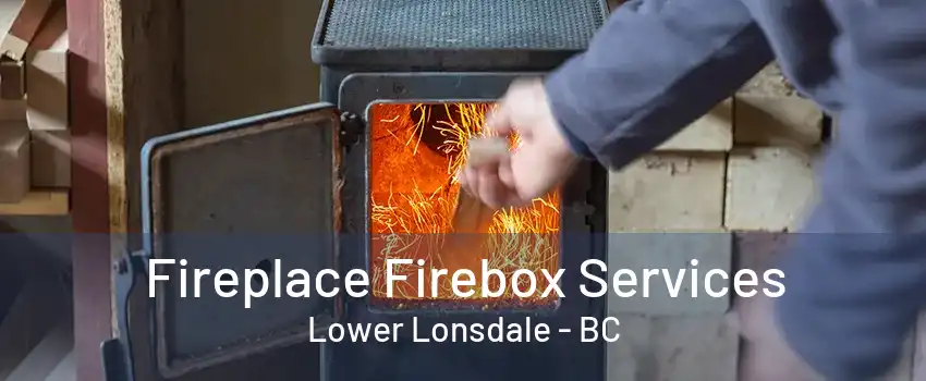 Fireplace Firebox Services Lower Lonsdale - BC