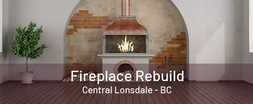 Fireplace Rebuild Central Lonsdale - BC