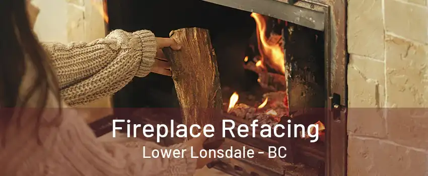 Fireplace Refacing Lower Lonsdale - BC