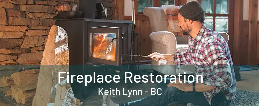 Fireplace Restoration Keith Lynn - BC