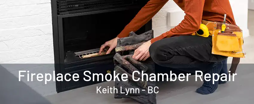 Fireplace Smoke Chamber Repair Keith Lynn - BC