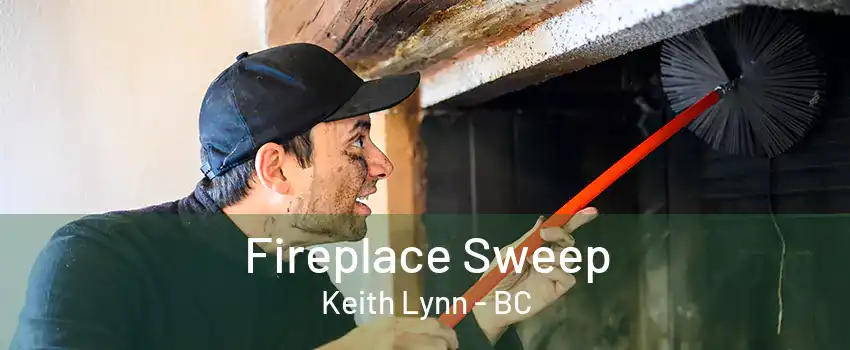 Fireplace Sweep Keith Lynn - BC