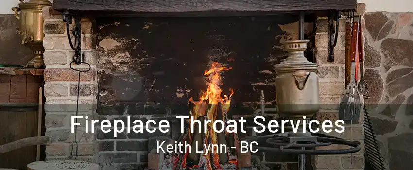 Fireplace Throat Services Keith Lynn - BC