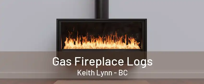 Gas Fireplace Logs Keith Lynn - BC