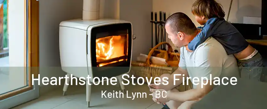 Hearthstone Stoves Fireplace Keith Lynn - BC