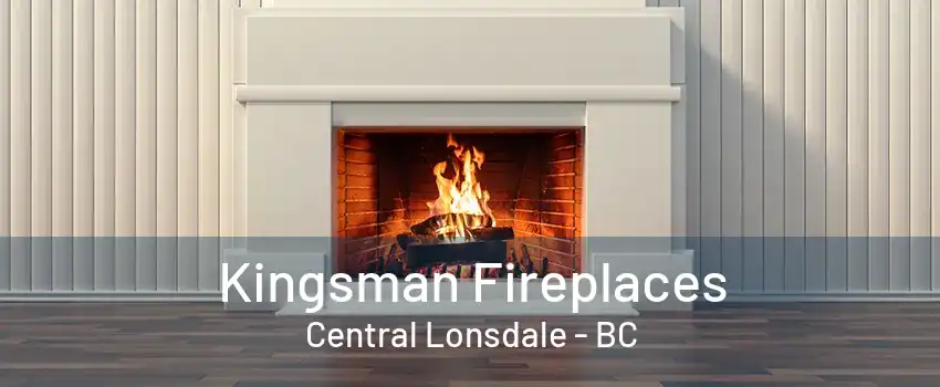 Kingsman Fireplaces Central Lonsdale - BC