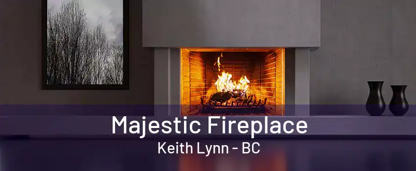 Majestic Fireplace Keith Lynn - BC