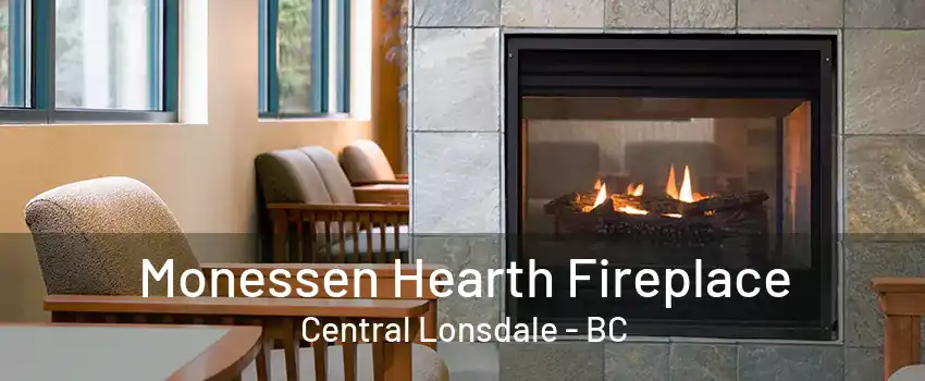 Monessen Hearth Fireplace Central Lonsdale - BC