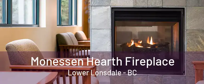 Monessen Hearth Fireplace Lower Lonsdale - BC