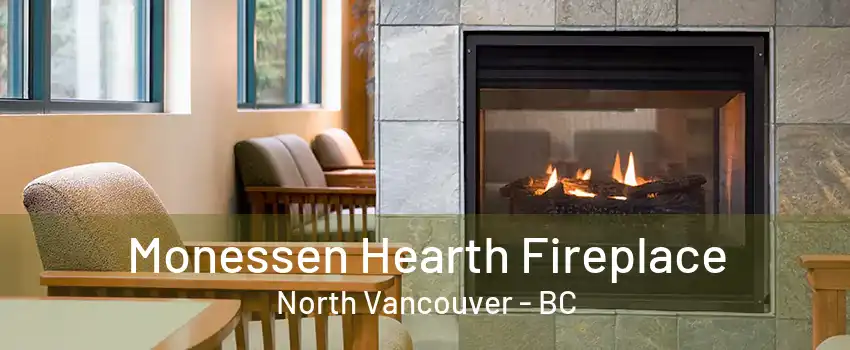 Monessen Hearth Fireplace North Vancouver - BC