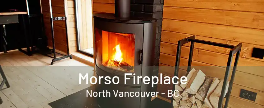 Morso Fireplace North Vancouver - BC