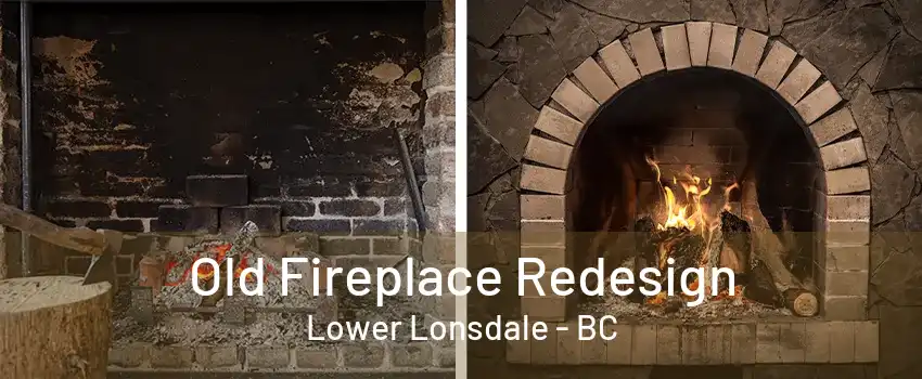 Old Fireplace Redesign Lower Lonsdale - BC