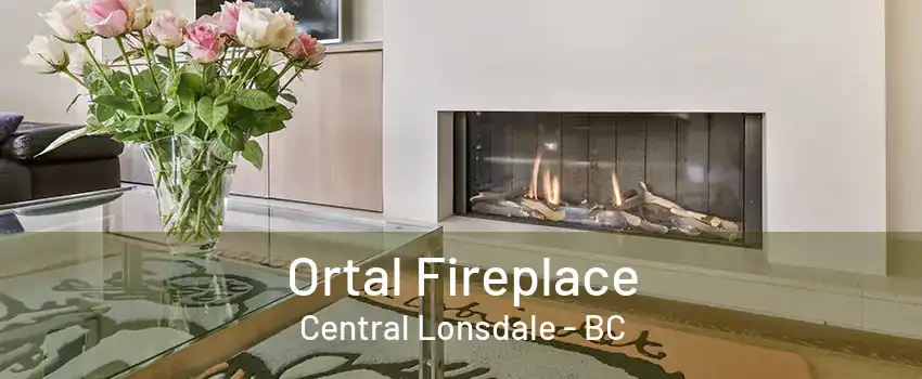 Ortal Fireplace Central Lonsdale - BC