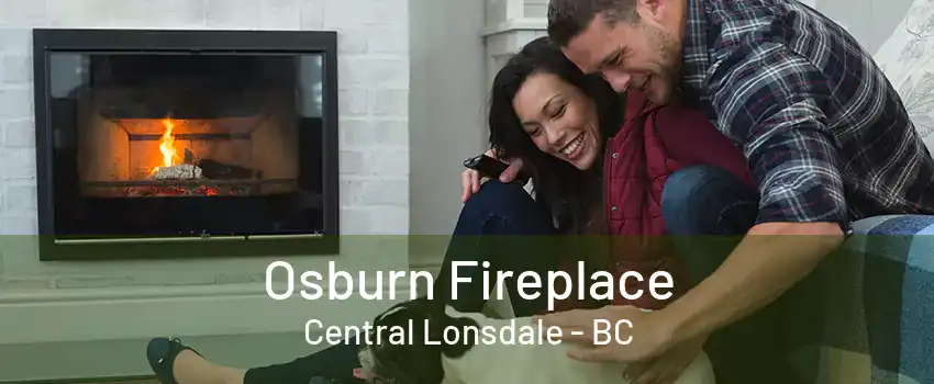 Osburn Fireplace Central Lonsdale - BC